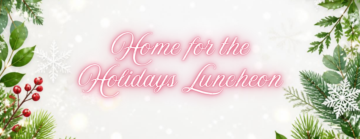 2026 Home for the Holidays Luncheon